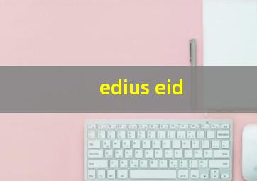 edius eid